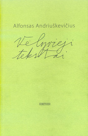 Knygos viraelis/Alfonsas Andriuakevičius. Vėlyvieji tekstai