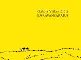 Lietuvos pašto nuotr./Gabijos Vitkevičiūtės knygos „Karavansarajus“ viršelis