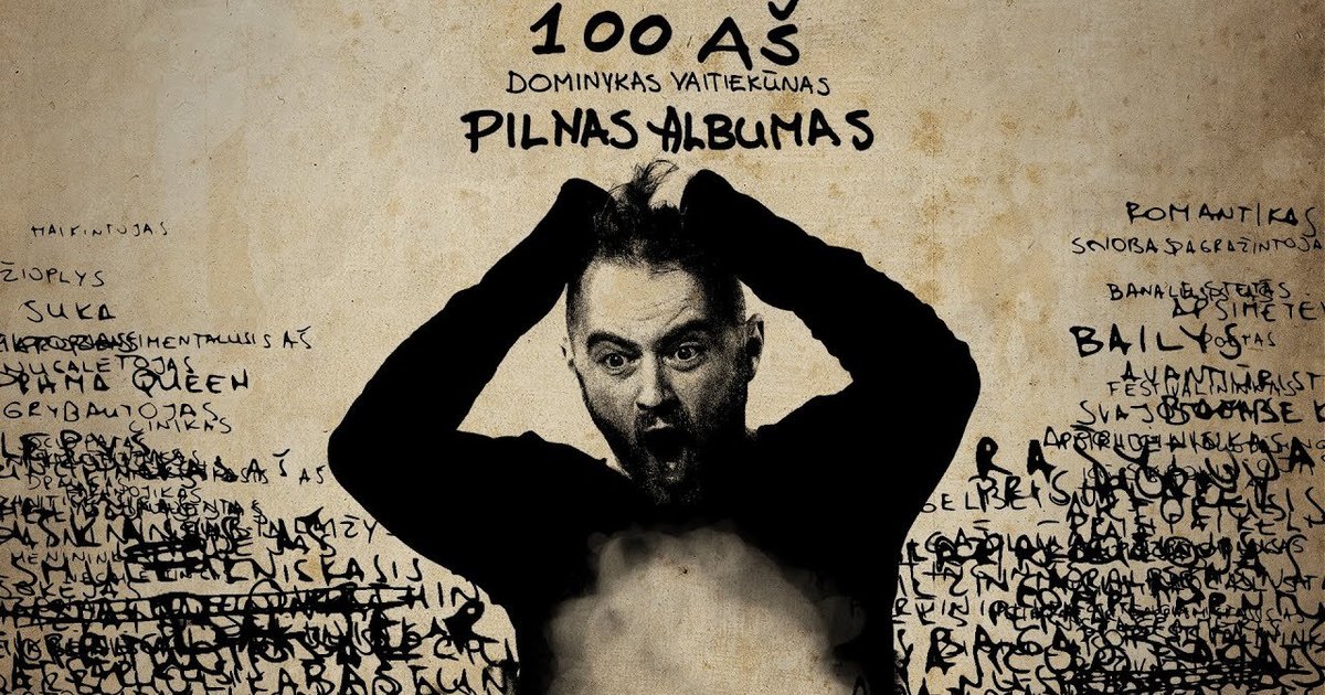 Dominykas Vaitiekūnas 100 AŠ Pilnas Albumas Video 15min Lt