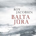 Roy Jacobsen &bdquo;Balta jūra&ldquo;