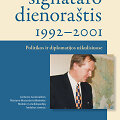&bdquo;Nebaigtas signataro dienora&scaron;tis, 1992&ndash;2001. Politikos ir diplomatijos užkulisiuose&ldquo;