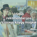 15min rekomendacijos Vilniaus knygų mugėje