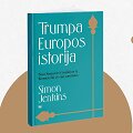 Simon Jenkins &bdquo;Trumpa Europos istorija&ldquo;