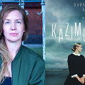 Svenja Leiber ir jos knyga &bdquo;Kazimira&ldquo;