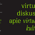 Renginys &bdquo;Virtuali diskusija apie virtualią kultūrą&ldquo;