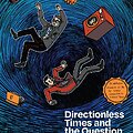 &bdquo;Directionless Times and the Question of History&ldquo;