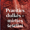 Juozo &Scaron;ik&scaron;nelio romanas &bdquo;Praeities dulkės &ndash; mirties &scaron;e&scaron;ėliai&ldquo;