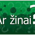 Ar žinai?