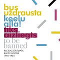 Paroda &bdquo;Bus uždrausta: Baltijos &scaron;alių knygos 1918&ndash;1940&ldquo;