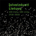 &bdquo;Įsivaizduoti Lietuvą. 100 metų, 100 vizijų. 1918&ndash;2018&ldquo;