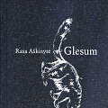 Knygynų lentynas pasiekė naujausias Rasos A&scaron;kinytės, &bdquo;Metų knygos 2014&ldquo; laureatės romanas &bdquo;Glesum&ldquo;.