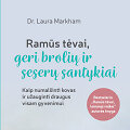 Ramūs tėvai, geri brolių ir seserų santykiai