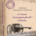 Antanas Vienuolis-Žukauskas. &bdquo;I&scaron; karo korespondento užra&scaron;ų&ldquo;