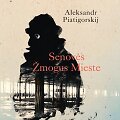 Aleksandras Piatigorskis &bdquo;Senovės Žmogus Mieste&ldquo;