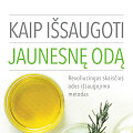 &bdquo;Kaip i&scaron;saugoti jaunesnę odą&ldquo;