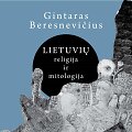 Gintaras Beresnevičius. &bdquo;Lietuvių religija ir mitologija&ldquo;