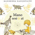 Kazimiera Kazijevaitė-Astratovienė &bdquo;Mano sesė ir a&scaron;&ldquo; 
