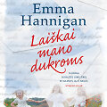 Emma Hannigan &bdquo;Lai&scaron;kai mano dukroms&ldquo;