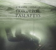 Projekto &bdquo;Atrasta istorija. Trakų ežerų paslaptys&ldquo; pristatymo projektas