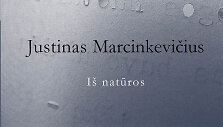 Justino Marcinkevičiaus &bdquo;I&scaron; natūros&ldquo; vir&scaron;elis