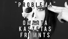 Ometros dainos &bdquo;Problema&ldquo; vir&scaron;elis