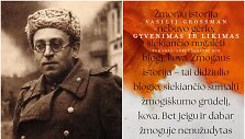 Vasilijaus Grosmano epinis romanas &bdquo;Gyvenimas ir likimas&ldquo;. 