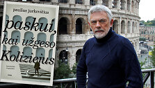 Paulius Jurkevicius ir knyga &bdquo;Paskui, kai užgeso koliziejus&ldquo;