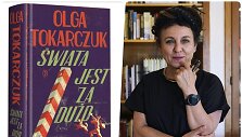 Ra&scaron;ytoja Olga Tokarczuk ir jos naujas romanas &bdquo;Świata jest za dużo&ldquo;