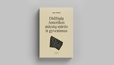 Jane Jacobs &bdquo;Didžiųjų Amerikos miestų mirtis ir gyvenimas&ldquo;