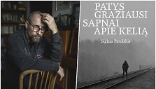 Sigitas Parulskis ir jo knyga &bdquo;Patys gražiausi sapnai apie kelią&ldquo;