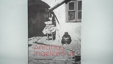 Lietuvos nacionalinio muziejaus albumas &bdquo;Antanas Ingelevičius. Fotografo archyvas&ldquo;