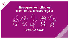 Gyventojai, turintys klausos negalią, &bdquo;Sodroje&ldquo; konsultuojami lietuvių gestų kalba