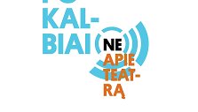 Pokalbiai NE apie teatrą