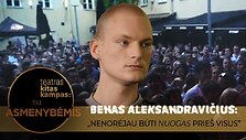 Benas Aleksandravičius teatro &bdquo;Kitas kampas&rdquo; laidoje: &bdquo;Man patinka, kai žmonės albumo perklausymui skiria daug laiko&ldquo;