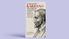 Knyga &bdquo;Jeronimo Kardano, milaniečio ir Bolonijos piliečio, knygą apie savo gyvenimą&ldquo; 