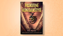 &bdquo;Paskutinė kunigaik&scaron;tytė. Slibinų namų duktė&ldquo;