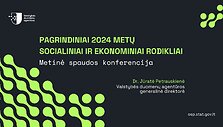 Metinė spaudos konferencija &bdquo;2024m. pagrindiniai socialiniai ir ekonominiai rodikliai&ldquo;