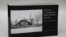&bdquo;Miestai ir miesteliai Balio Buračo akimis. XXa. 3-4 de&scaron;imtmetis&ldquo;