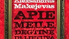 A. Makejevo albumas &bdquo;Apie Meilę, Lietuvą ir Degtinę&ldquo;