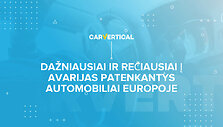 Dažniausiai ir rečiausiai į avarijas patenkantys automobiliai Europoje