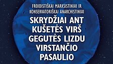 Knyga &bdquo;Froidisti&scaron;kai marksistiniai ir konservatori&scaron;kai anarchistiniai skrydžiai ant ku&scaron;etės vir&scaron; gegutės lizdu virstančio pasaulio&ldquo;