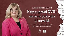 Kabinetiniai pokalbiai: kaip suprasti XVIII amžiaus pokyčius Lietuvoje?