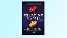 Alice Hoffman knyga &bdquo;Praktinė magija&ldquo;