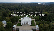 Europos kultūros keliai: Užutrakio dvaras su parku