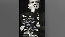 EN15-Tomas Venclova &bdquo;Nelyginant &scaron;iaurė magnetą pa&scaron;nekesiai su Ellen Hinsey&ldquo;