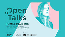 &bdquo;Open Talks&ldquo; - pokalbis su kino kūrėja Kamile Mila&scaron;iūte