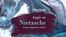 &bdquo;Žygis su Nietzsche: kaip tampama savimi&ldquo;