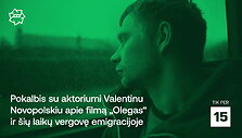 pokalbis-su-aktoriumi-valentinu-novopolskiu-apie-filma-olegas-ir-siu-laiku-vergove-emigracijoje