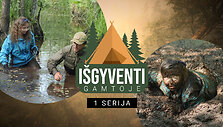 &bdquo;I&scaron;gyventi gamtoje&ldquo; 1 serija
