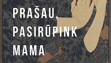 Shin Kyung-sook &bdquo;Pra&scaron;au, pasirūpink mama&ldquo;